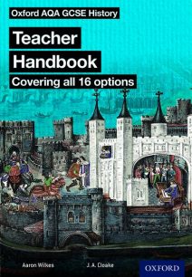 Oxford AQA History for GCSE: Teacher Handbook: (covering all 16 options) - J. A. Cloake
