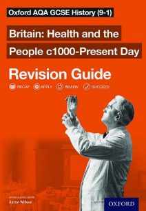 Oxford AQA GCSE History: Britain: Health and the People c1000-Present Day Revision Guide (9-1) - Aaron Wilkes