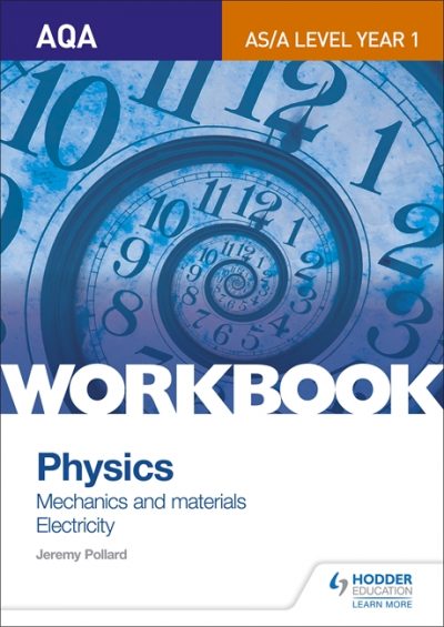 AQA AS/A Level Year 1 Physics Workbook: Mechanics and materials; Electricity - Jeremy Pollard
