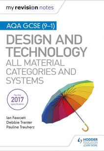 My Revision Notes: AQA GCSE (9-1) Design and Technology: All Material Categories and Systems - Ian Fawcett